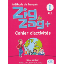 ZIGZAG + - NIVEAU 1 - CAHIER nyelvkönyv, szótár