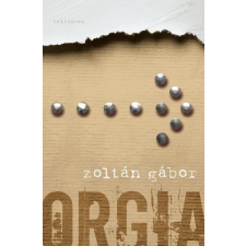 Zoltán Gábor - Orgia (6., javított kiadás) egyéb könyv
