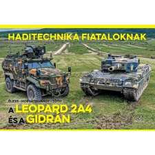 Zrínyi Kiadó - HM Zrínyi Nonprofit A Leopard 2A4 és a Gidrán - Haditechnika Fiataloknak gyermek- és ifjúsági könyv