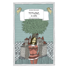 Zrínyi Kiadó Titusz, a hős gyermek- és ifjúsági könyv