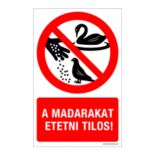 ZSONA DEKOR A madarakat etetni tilos! Műanyag tábla 160x250 mm információs címke