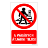 ZSONA DEKOR A vágányon átjárni tilos! Műanyag tábla 320x500 mm