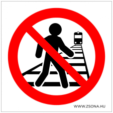 ZSONA DEKOR A vágányon átjárni tilos! Öntapadós matrica 150x150 mm információs címke