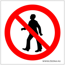 ZSONA DEKOR Átjárni tilos! Műanyag tábla 150x150 mm információs címke