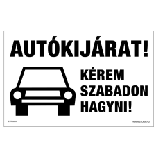 ZSONA DEKOR Autókijárat! Kérem szabadon hagyni! Műanyag tábla 320x500 mm információs címke