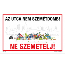 ZSONA DEKOR Az utca nem szemétdomb! Ne szemetelj! Alumínium tábla 160x250 mm információs címke