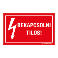 ZSONA DEKOR Bekapcsolni tilos! Műanyag tábla 160x250 mm információs címke