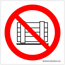 ZSONA DEKOR Eltorlaszolni tilos! Műanyag tábla 150x150 mm információs címke