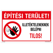 ZSONA DEKOR Építési terület! Illetékteleneknek belépni tilos! Műanyag tábla 320x500 mm információs címke