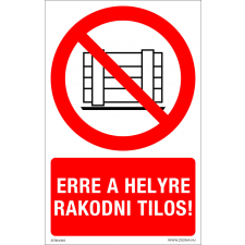 ZSONA DEKOR Erre a helyre rakodni tilos! Műanyag tábla 160x250 mm információs címke
