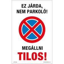 ZSONA DEKOR Ez járda, nem parkoló! Megállni tilos! Öntapadós matrica 160x250 mm információs címke