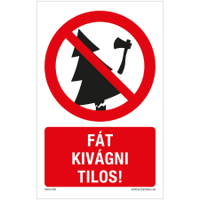 ZSONA DEKOR Fát kivágni tilos! Alumínium tábla 160x250 mm információs címke