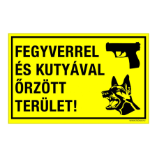 ZSONA DEKOR Fegyverrel és kutyával őrzött terület! Alumínium tábla 160x250 mm információs címke