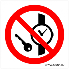 ZSONA DEKOR Fém vagy óra viselése tilos! Öntapadós matrica 200x200 mm információs címke