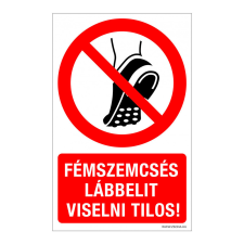 ZSONA DEKOR Fémszemcsés lábbelit viselni tilos! Alumínium tábla 160x250 mm információs címke