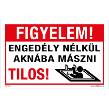 ZSONA DEKOR Figyelem! Aknába mászni tilos! Alumínium tábla 100x160 mm információs címke