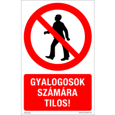 ZSONA DEKOR Gyalogosok számára tilos! Alumínium tábla 100x160 mm információs címke