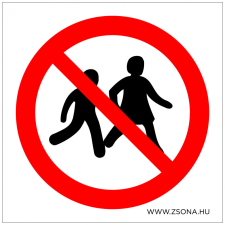 ZSONA DEKOR Gyerekek nem engedélyezettek! Műanyag tábla 200x200 mm információs címke