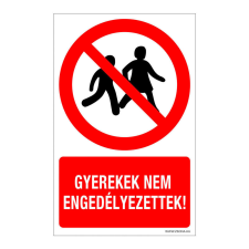 ZSONA DEKOR Gyerekek nem engedélyezettek! Öntapadós matrica 160x100 mm információs címke