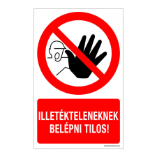 ZSONA DEKOR Illetékteleneknek belépni tilos! Műanyag tábla 160x250 mm információs címke