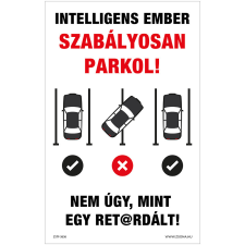 ZSONA DEKOR Intelligens ember szabályosan parkol! Alumínium tábla 160x250 mm információs címke