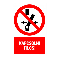 ZSONA DEKOR Kapcsolni tilos! Műanyag tábla 320x500 mm információs címke