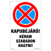 ZSONA DEKOR Kapubejáró! Kérem szabadon hagyni! Műanyag tábla 160x250 mm
