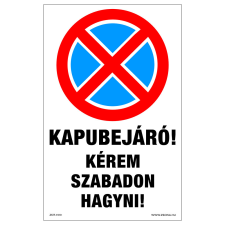 ZSONA DEKOR Kapubejáró! Kérem szabadon hagyni! Műanyag tábla 160x250 mm információs címke