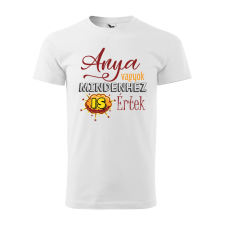 ZSONA DEKOR Póló Anya vagyok mindenhez is értek mintával - Fehér S méretben egyedi ajándék