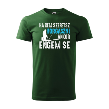 ZSONA DEKOR Póló Ha nem szeretsz horgászni mintával - Zöld L méretben egyedi ajándék