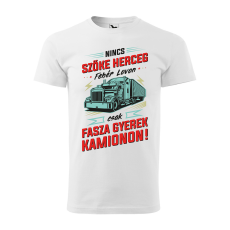 ZSONA DEKOR Póló Nincs szőke herceg fehér lovon csak fasza gyerek kamionon! mintával - Fehér M méretben
