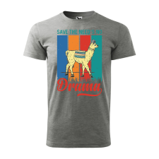 ZSONA DEKOR Póló Save the needs no drama mintával - Szürke XL méretben egyedi ajándék