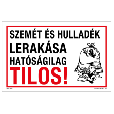ZSONA DEKOR Szemét és hulladék lerakása hatóságilag tilos! Öntapadós matrica 320x500 mm információs címke