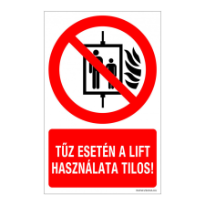 ZSONA DEKOR Tűz esetén a lift használata tilos! Öntapadós matrica 320x500 mm információs címke