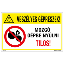ZSONA DEKOR Veszélyes géprészek! Mozgó gépbe nyúlni tilos! Műanyag tábla 160x250 mm információs címke