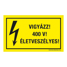 ZSONA DEKOR Vigyázz! 400 V! Életveszélyes! Műanyag tábla 160x100 mm információs címke