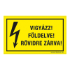 ZSONA DEKOR Vigyázz! Földelve! Rövidre zárva! Műanyag tábla 320x500 mm