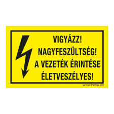 ZSONA DEKOR Vigyázz! Nagyfeszültség! A vezeték érintése életveszélyes! Műanyag tábla 320x500 mm információs címke