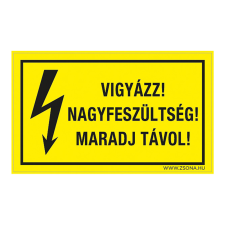 ZSONA DEKOR Vigyázz! Nagyfeszültség! Maradj távol! Műanyag tábla 320x500 mm információs címke