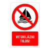 ZSONA DEKOR Vitorlázni tilos! Műanyag tábla 160x250 mm