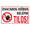 ZSONA DEKOR Zivataros időben belépni tilos! Öntapadós matrica 160x250 mm