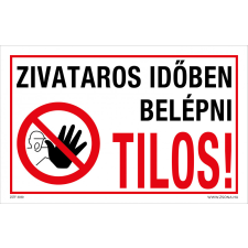 ZSONA DEKOR Zivataros időben belépni tilos! Öntapadós matrica 160x250 mm információs címke