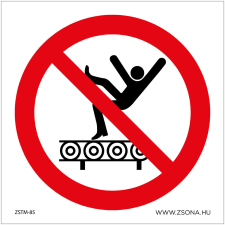 Zsona Szállítószalagra felmászni tilos! Öntapadós matrica 200x200 mm információs címke
