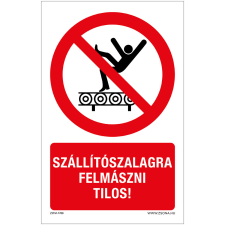 Zsona Szállítószalagra felmászni tilos Öntapadós matrica 320x500 mm információs címke