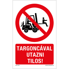 Zsona Targoncán utazni tilos Műanyag tábla 320x500 mm információs címke
