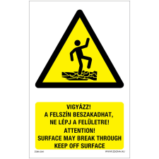 Zsona Vigyázz A felszín beszakadhat, ne lépj a felületre Alumínium tábla 100x160 mm információs címke